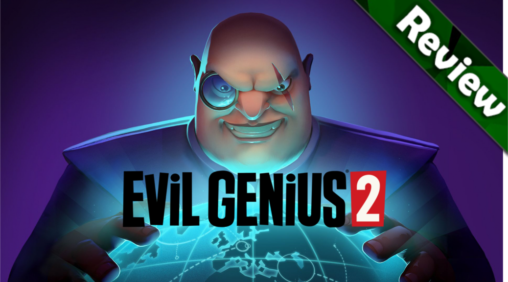 Evil Genius 2 PC Review