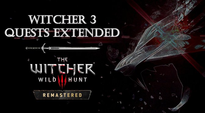 The Witcher 3 Remastered Quests Extended