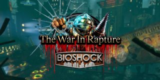Bioshock The War in Rapture Mod